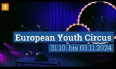 Artistik-Bühne und Titel European Youth Circus samt Datum