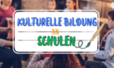 Kulturelle Bildung