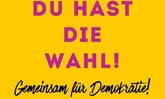 Plakat "Du hast die Wahl" in Gelb